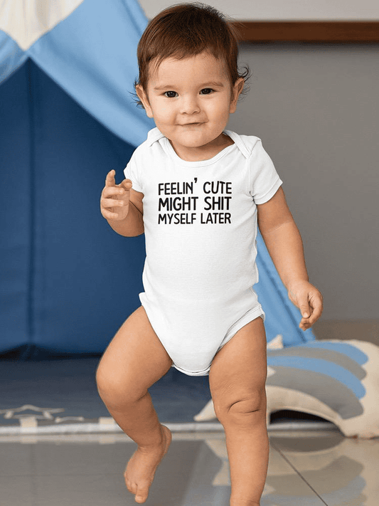 Feelin' Cute Might Poop Myself Bodysuit -SmartPrintsInk Designs