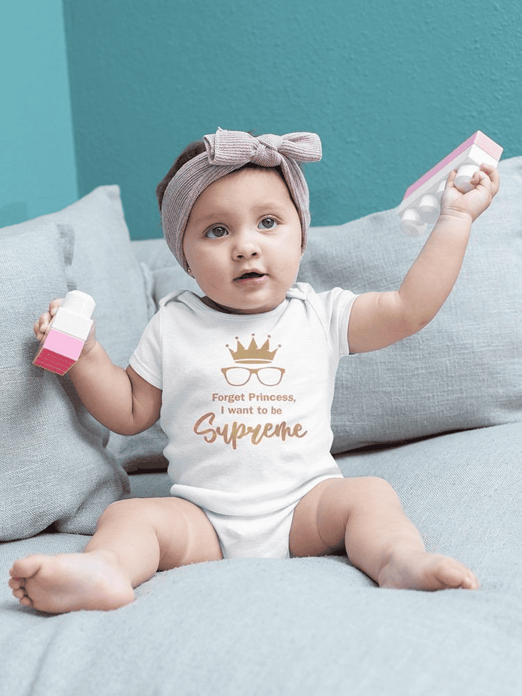 Forget Princess, Quote Bodysuit Baby's -SmartPrintsInk Designs