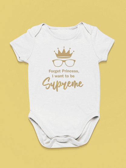 Forget Princess, Quote Bodysuit Baby's -SmartPrintsInk Designs