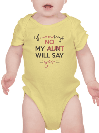 Aunt Will Say Yes Quote Bodysuit Baby's -SmartPrintsInk Designs