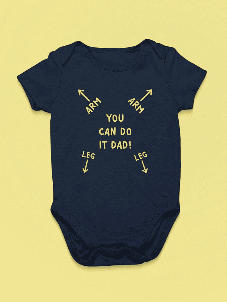 You Can Do It Dad! Quote Bodysuit Baby's -SmartPrintsInk Designs