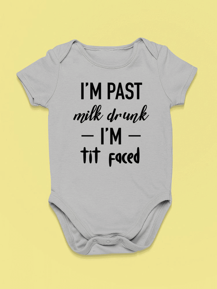 I'm Past Milk Quote Bodysuit Baby's -SmartPrintsInk Designs