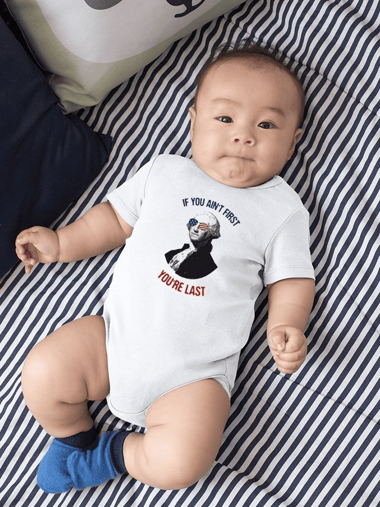 If You Ain't First Bodysuit Baby's -SmartPrintsInk Designs