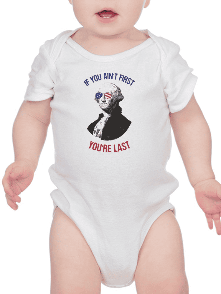 If You Ain't First Bodysuit Baby's -SmartPrintsInk Designs