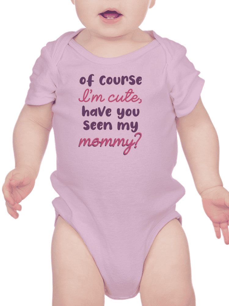 Of Course I'm Cute Quote Bodysuit Baby's -SmartPrintsInk Designs