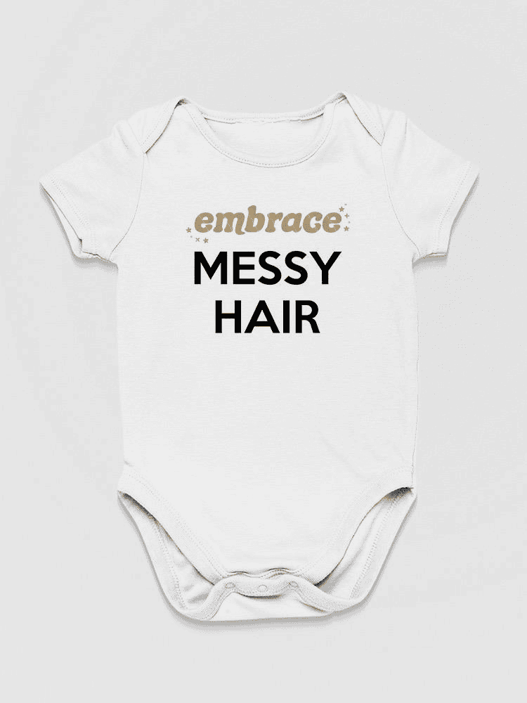 Embrace Messy Hair, Quote Bodysuit Baby's -SmartPrintsInk Designs