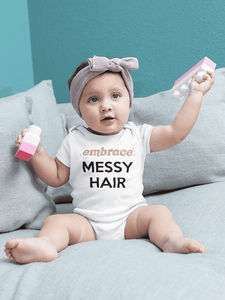 Embrace Messy Hair, Quote Bodysuit Baby's -SmartPrintsInk Designs