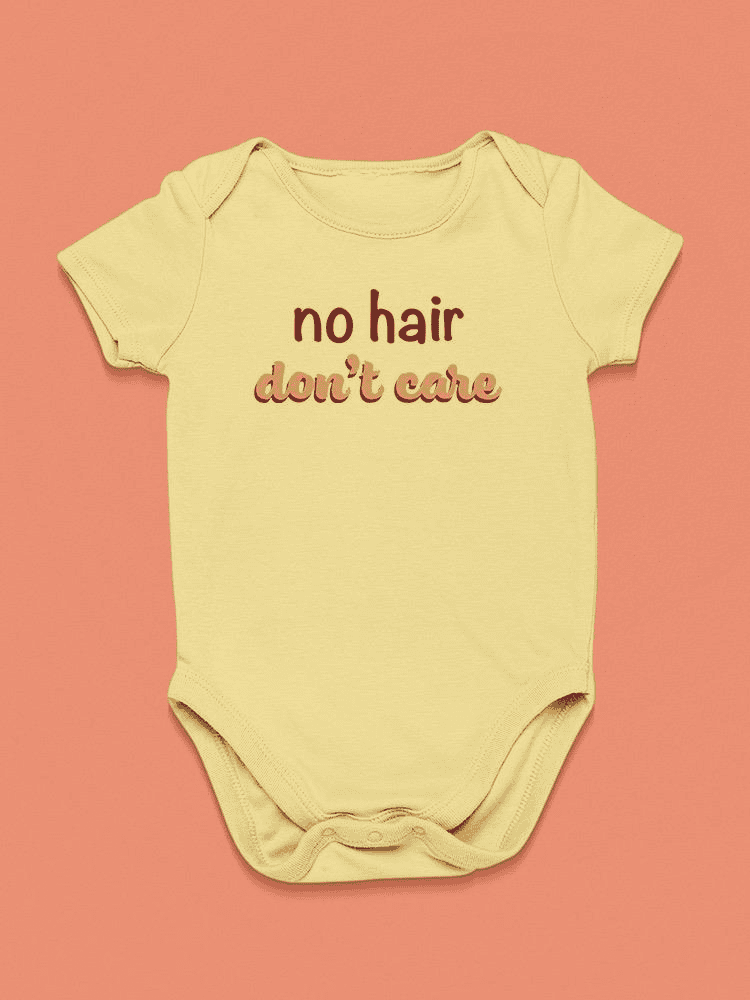 No Hair, No Care Quote Bodysuit Baby's -SmartPrintsInk Designs