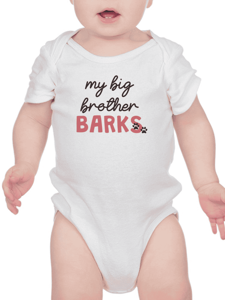 Brother Barks Quote Bodysuit Baby's -SmartPrintsInk Designs