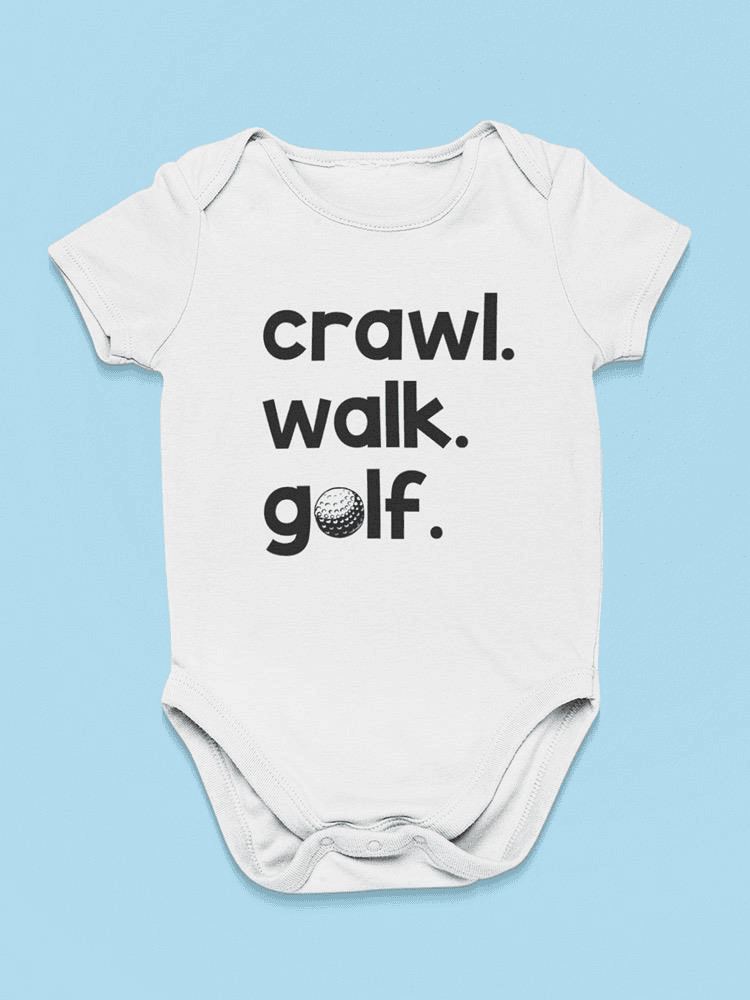 Crawl. Walk. Golf. Bodysuit Baby's -SmartPrintsInk Designs