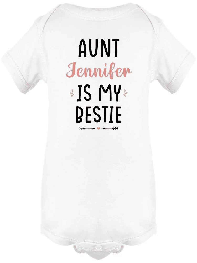 Aunt "Name" Is My Favorite Bodysuit Baby's -Custom Designs