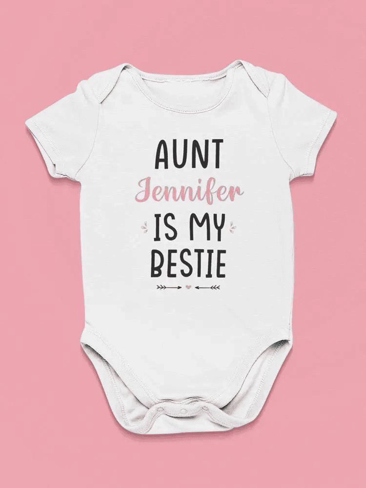 Aunt "Name" Is My Favorite Bodysuit Baby's -Custom Designs