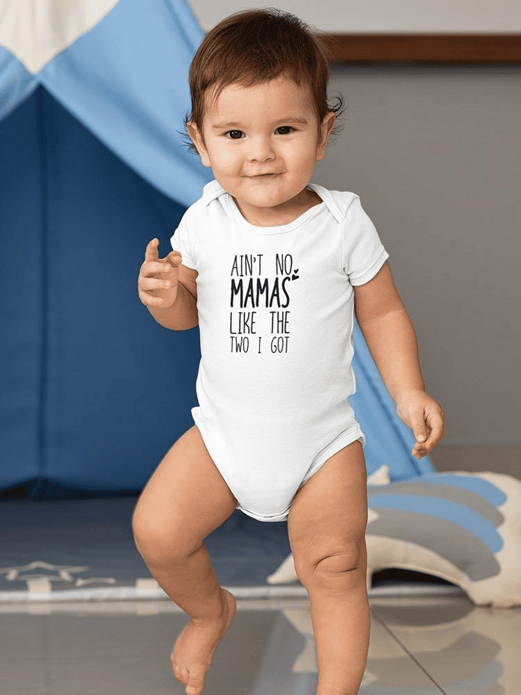 Aint No Mamas Like The Two I Got Bodysuit -SmartPrintsInk Designs