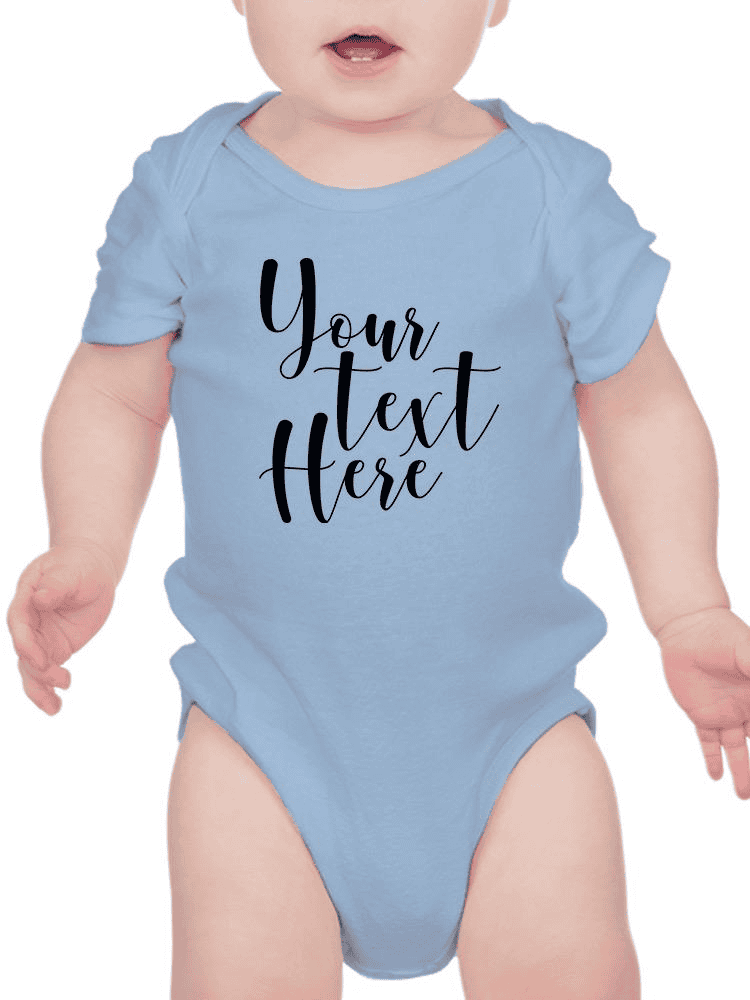 Your Text Here Bodysuit -Custom Designs