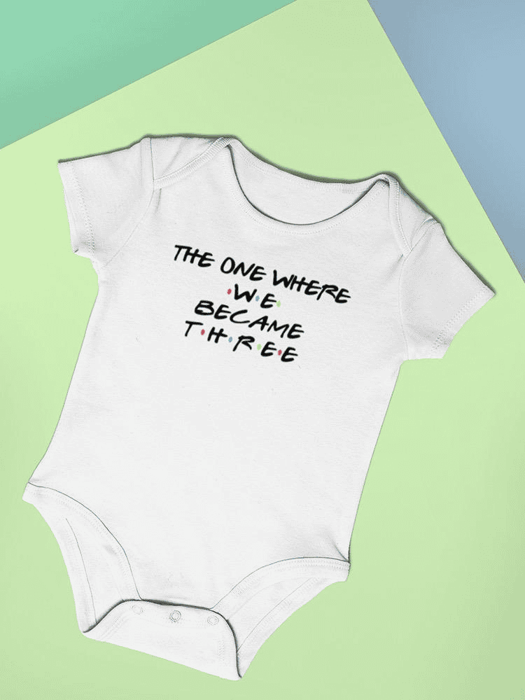 The One Where We Became Three Bodysuit -SmartPrintsInk Designs